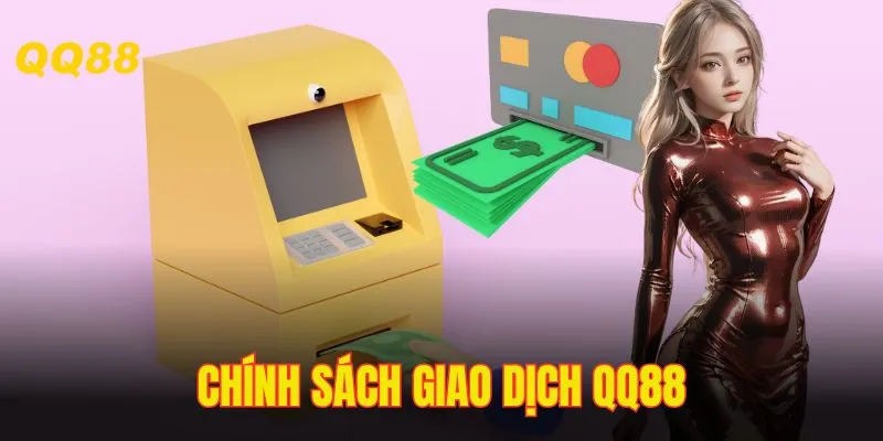 Chính Sách Giao Dịch QQ88 - Cam Kết An Toàn Trong Nạp, Rút
