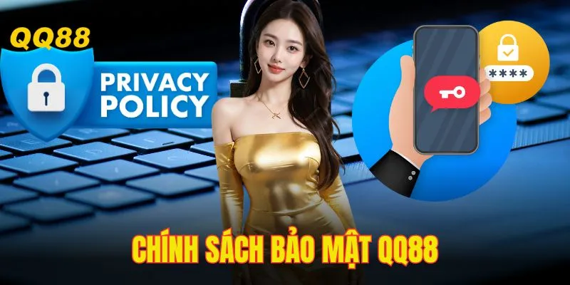 Chính Sách Bảo Mật QQ88 - Cam Kết An Toàn Cho Hội Viên